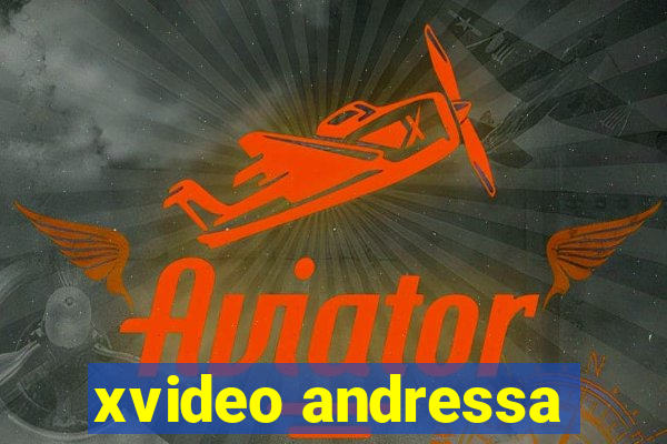 xvideo andressa